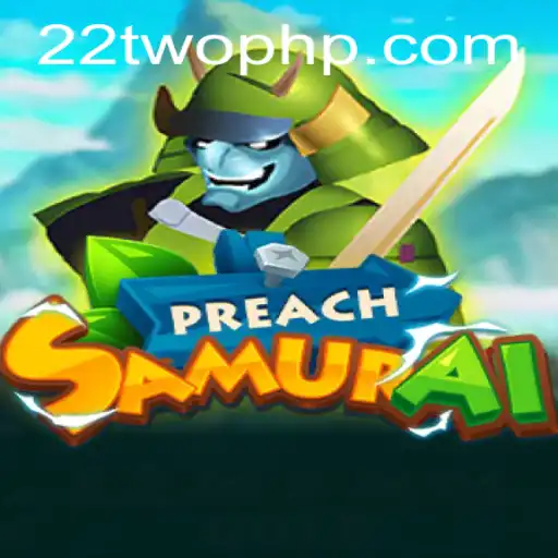 Exploring the World of PreachSamurai: A Modern Twist on Traditional Gaming